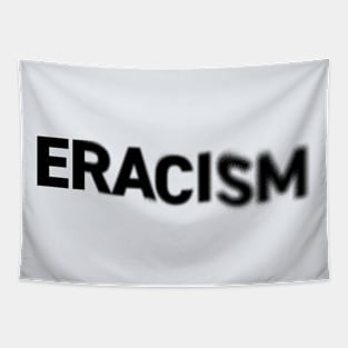 ERACISM...erase racism with this unique design Tapestry