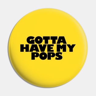 Gotta Have My Pops | 90s Commercials Pin