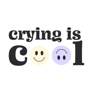 Crying is cool T-Shirt