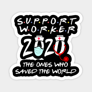 support worker the ones who saved the world Magnet