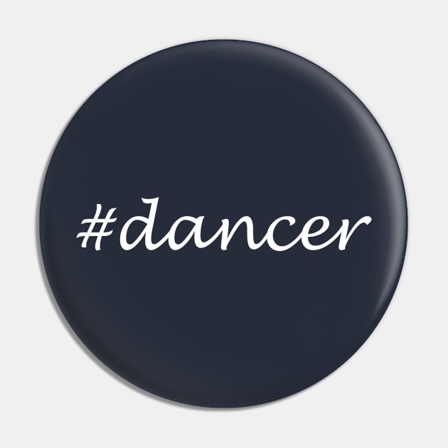 Dancer Profession - Hashtag Design Pin by Sassify