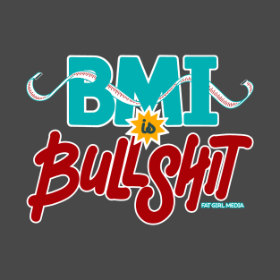 BMI is Bullshit (on dark) T-Shirt