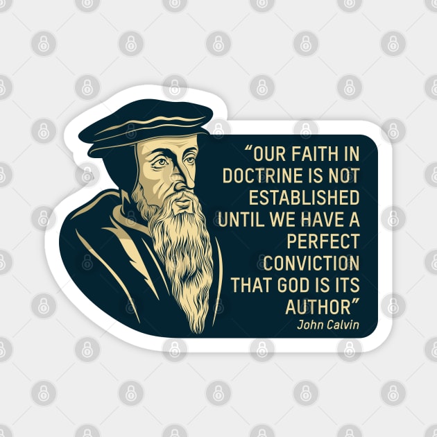 Quote from the theologian and reformer John Calvin Magnet by Reformer