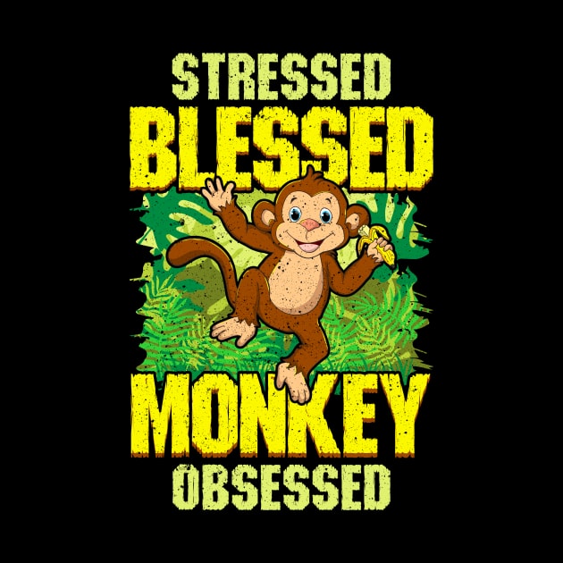 Cute & Funny Cute Stressed Blessed Monkey Obsessed by theperfectpresents