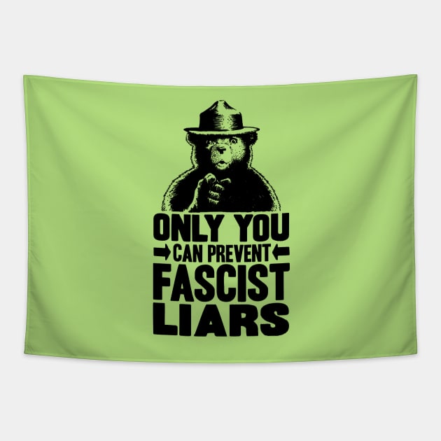 Only You Can Prevent Fascist Liars Tapestry by Mouse