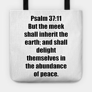 Psalms 37:11 King James Version (KJV) Bible Verse Typography Tote