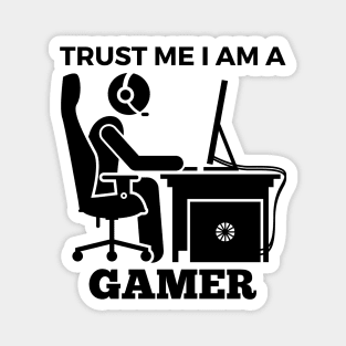 Trust Me I Am A Gamer - Player At Gaming Computer Design Magnet