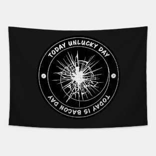 Today Unlucky Day Badge Tapestry