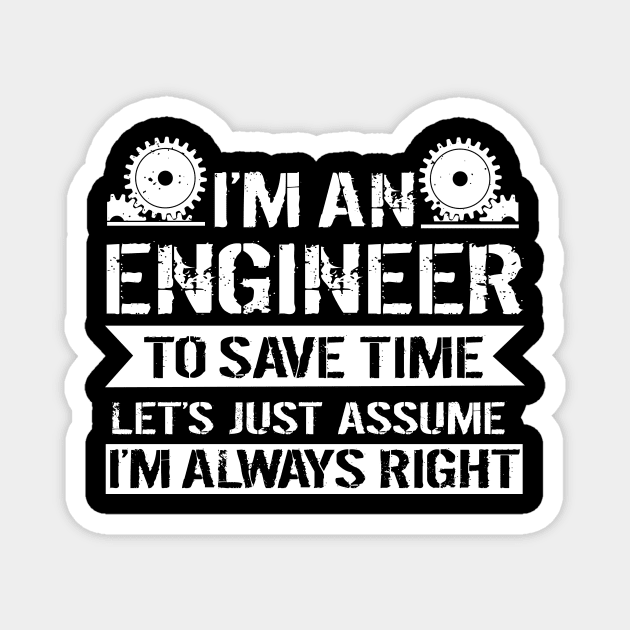 Engineers are always right! Magnet by MaikaeferDesign