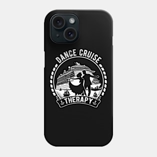 Dance Cruise Therapy Summer Cruise Ship Vacation Vibes Phone Case