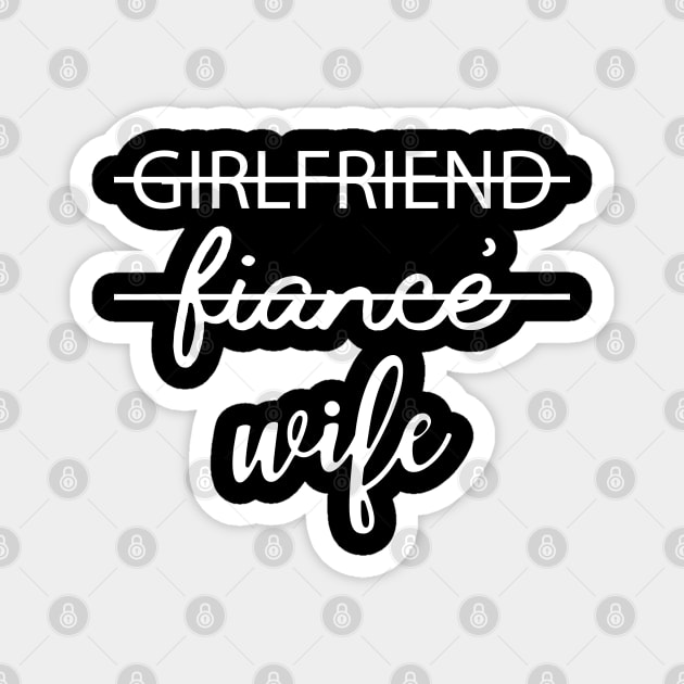 Wife - Girlfriend fiance wife Magnet by KC Happy Shop