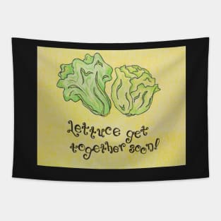 Lettuce Get Together Soon Tapestry