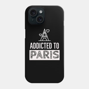 Addicted to Paris Phone Case