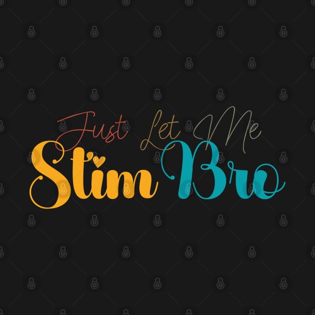 Just Let Me Stim Bro Autistic Vintage Funny Autism Awareness by click2print