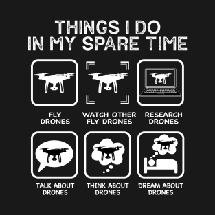 Things I Do In My Spare Time, Drone Pilot T-Shirt