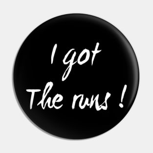 I Got the Runs | gifts for runners | Funny running shirt Pin