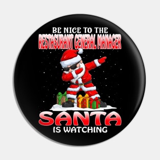 Be Nice To The Restasurant General Manager Santa I Santa is Watching Pin