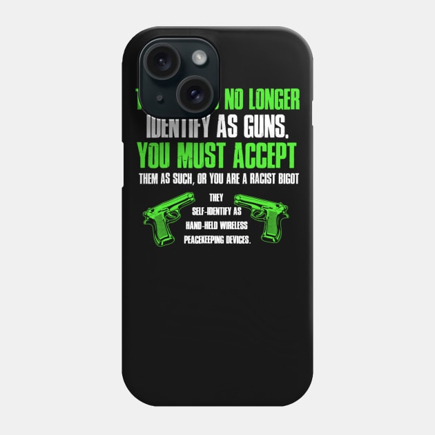 Funny Gun Lover These Guns No Longer Identify As Guns Phone Case by dashawncannonuzf