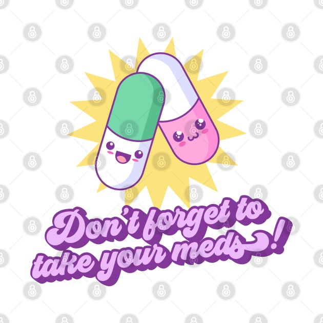 Don't forget to take your meds! by surly space squid