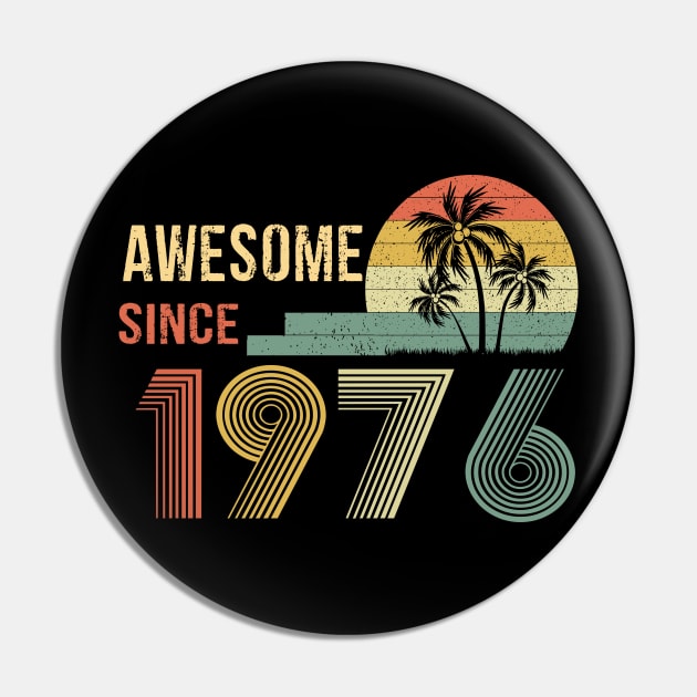 46 Years Old Awesome Since 1976 Gifts 46th Birthday Gift Pin by peskybeater