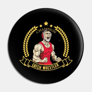 Catch Wrestler Champion Pin