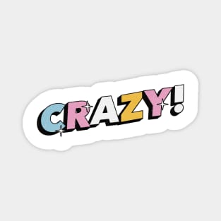 Crazy - Positive Vibes Motivation Quote Magnet