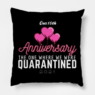 10th Anniversary Quarantine 2021 Pillow