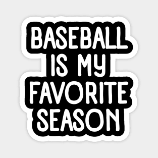 Baseball is My Favorite Season Magnet