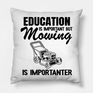 Lawn Mowing Is Importanter Funny Gardening Gift Landscaping Pillow