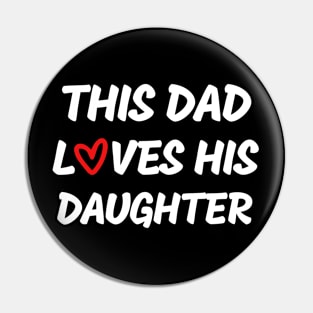 This Dad Loves His Daughter Partners For Life Pin