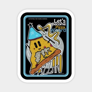 Let's become pizza wizzard ver 2 Magnet