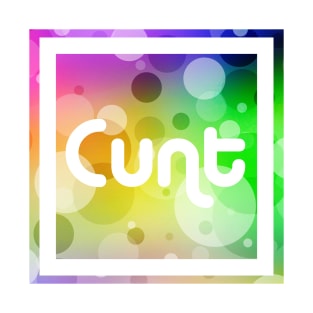 Bubble That Cunt II T-Shirt