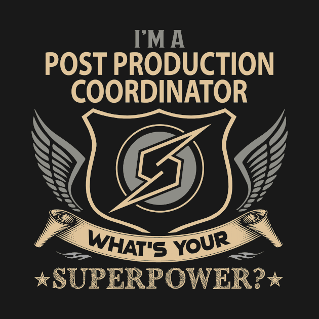 Post Production Coordinator T Shirt - Superpower Gift Item Tee by Cosimiaart