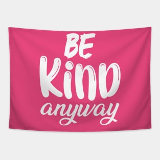 Kindness Matters | Be Kind Anyway Saying Tapestry