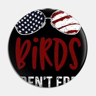 Birds Aren't Free Pin