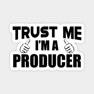 Producer - Trust me I'm a producer Magnet