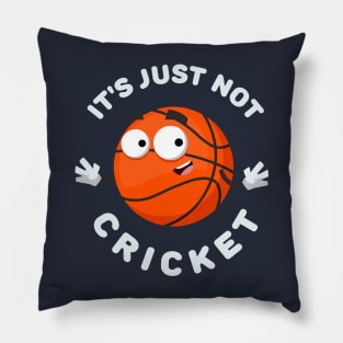 basketball ball mascot smiling  It's Just Not Cricket Pillow