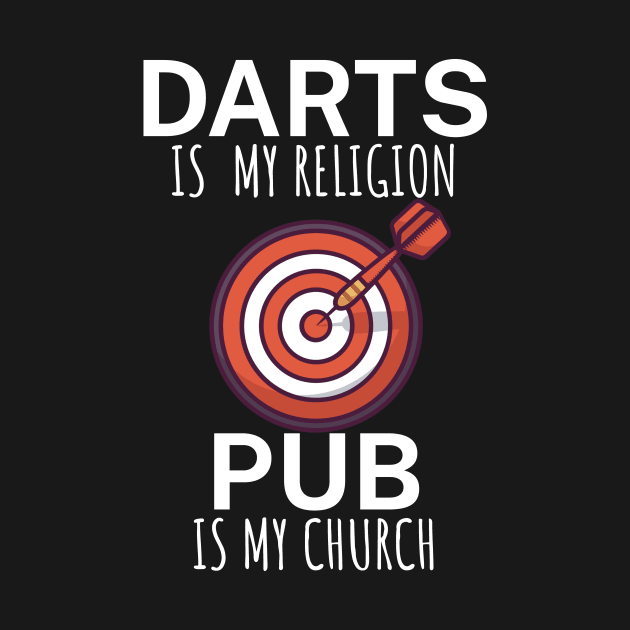 Darts is my religion pub is my church by maxcode