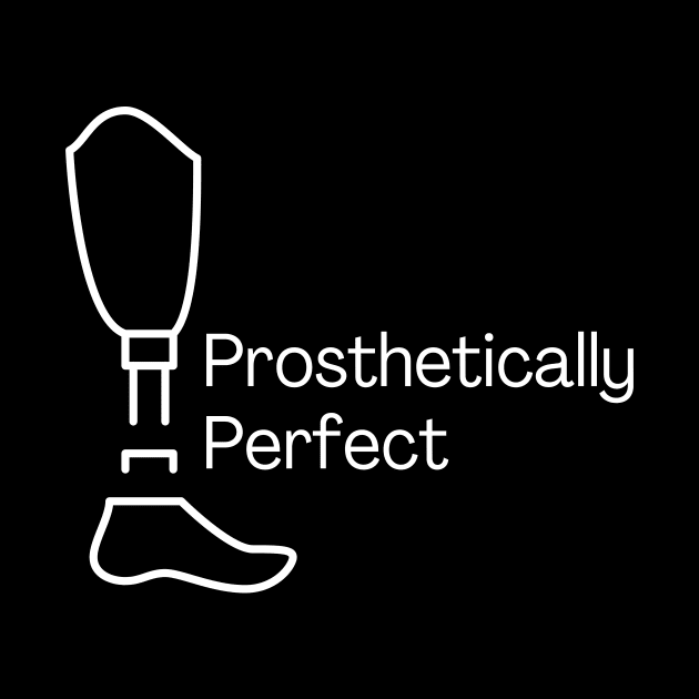 Prosthetically Perfect by Meow Meow Designs