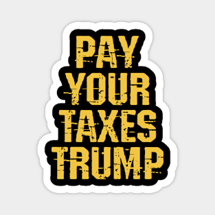 Pay your taxes Trump. Income tax evasion is a crime, fraud. Stop stealing money. Byedon 2020. Bye Donald. Trump, Pence out now. You're fired. Magnet