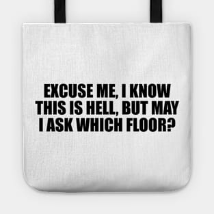 Excuse me, I know this is hell, but may I ask which floor Tote