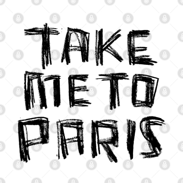 Take me to PARIS for Paris Addiction by badlydrawnbabe