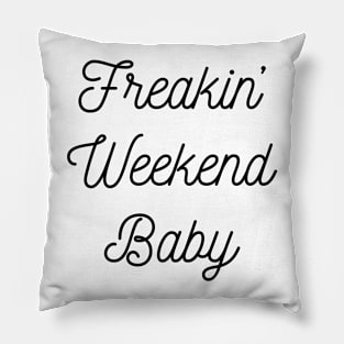 Freakin Weekend Baby Pillow