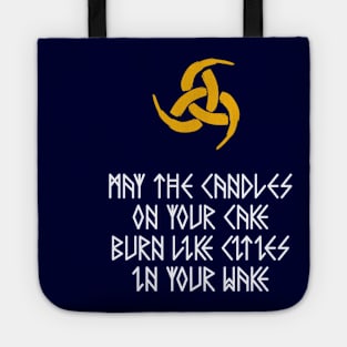 May the Candles on your Cake Burn Tote