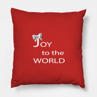 JOY TO THE WORLD Pillow