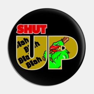 Shut up blah blah blah angry baseball bat bird birthday gift shirt Pin