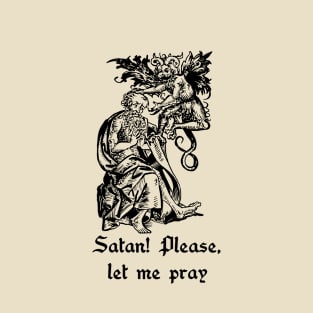 let me pray T-Shirt