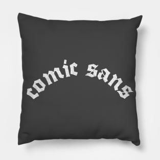 Comic Sans / Fan Art Font Parody Design Pillow