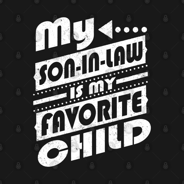 My Son In Law Is My Favorite Child Funny Retro Vintage by Felix Rivera