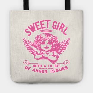 Sweet Girl With A Lil Bit Of Anger Issues Tote